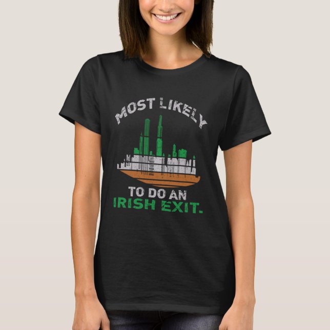 Wahrscheinlich ein irisches Exit St Patrick Zitat  T-Shirt (Vorderseite)