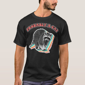 Wahrscheinlich eine Katze Vintage Waschbär Müllpan T-Shirt