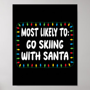 Wahrscheinlich fährt mit dem Weihnachtsmann Ski - Poster