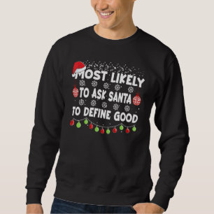 Wahrscheinlich Frage der Weihnachtsmann, um gute F Sweatshirt