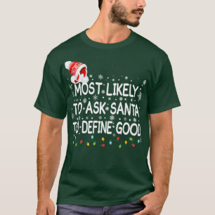 Wahrscheinlich Frage der Weihnachtsmann, um gute F T-Shirt