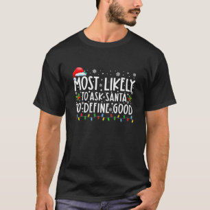 Wahrscheinlich Frage der Weihnachtsmann, um gute F T-Shirt