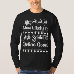 Wahrscheinlich Frage der Weihnachtsmann, um gute S T-Shirt