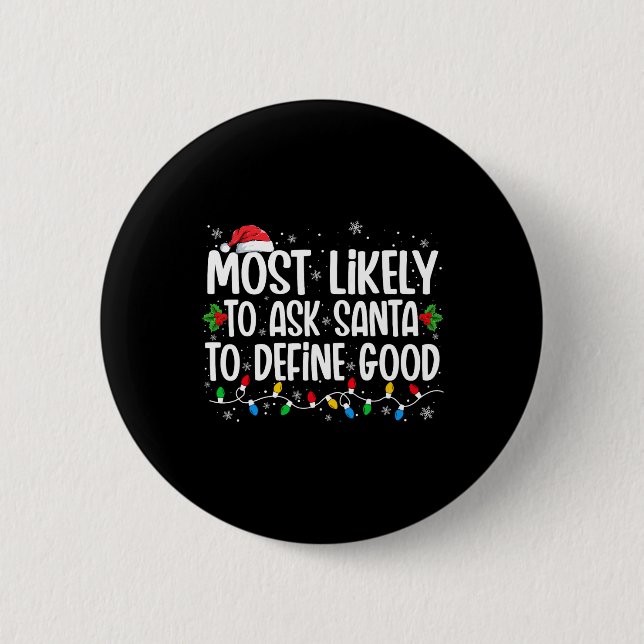 Wahrscheinlich Frage der Weihnachtsmann, um gute W Button (Vorderseite)