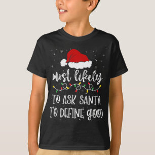 Wahrscheinlich Frage der Weihnachtsmann, um gute W T-Shirt