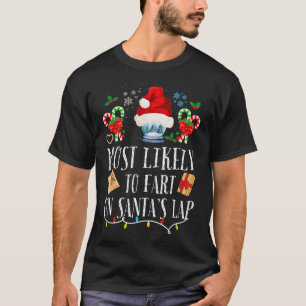 Wahrscheinlich furzt auf dem Schoß von Weihnachtsm T-Shirt