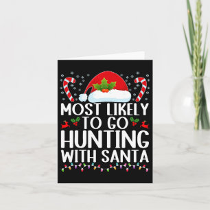 Wahrscheinlich geht man mit Santa Hunt Christma au Karte