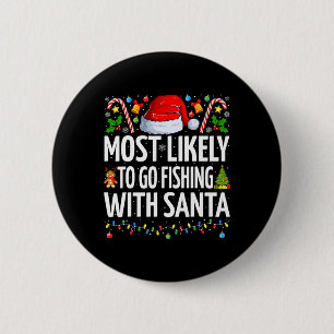 Wahrscheinlich geht man mit Santa zum Angeln Lusti Button