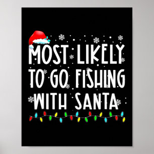 Wahrscheinlich geht mit dem Weihnachtsmann angeln  Poster