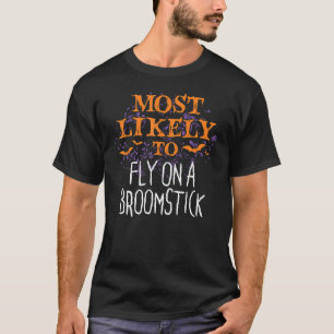 Wahrscheinlich Halloween Fliegen auf einem Broomst T-Shirt