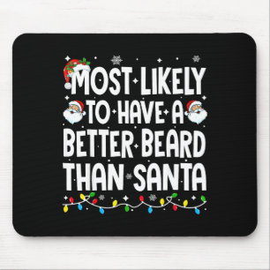 Wahrscheinlich hat einen besseren Bart als Santa C Mousepad