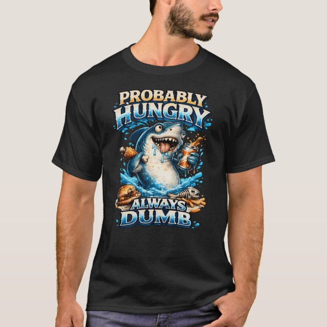 Wahrscheinlich hungriger dummer Hai T-Shirt (Vorderseite)