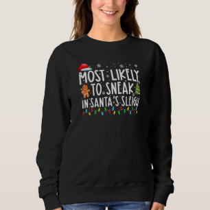 Wahrscheinlich in Santas Schlitten schleicht Frohe Sweatshirt