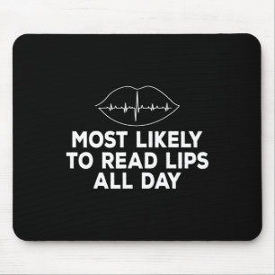 Wahrscheinlich liest Lippen taub Asl Hörverlust Aw Mousepad