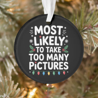 Wahrscheinlich macht sie zu viele Fotos Weihnachte Ornament