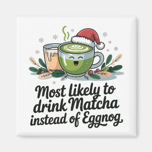 Wahrscheinlich Matcha statt Eggnog Xmas trinkt Magnet