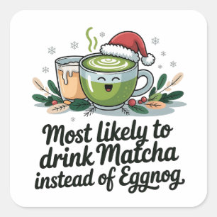 Wahrscheinlich Matcha statt Eggnog Xmas trinkt Quadratischer Aufkleber