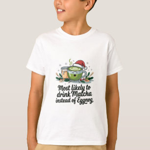 Wahrscheinlich Matcha statt Eggnog Xmas trinkt T-Shirt