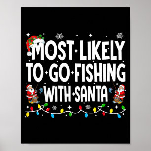 Wahrscheinlich mit dem Weihnachtsmann angeln gehen Poster