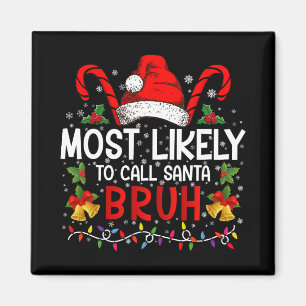 Wahrscheinlich nennt man Santa Bruh Funny Christma Magnet