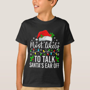 Wahrscheinlich redet Weihnachtsmanns Ohr an Weihna T-Shirt