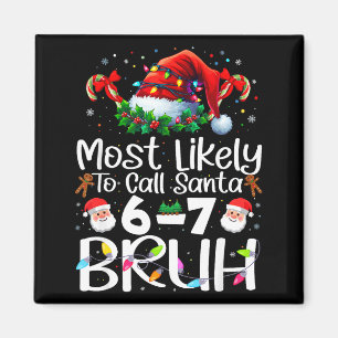 Wahrscheinlich ruft Santa 6-7 Bruh lustiges Weihna Magnet