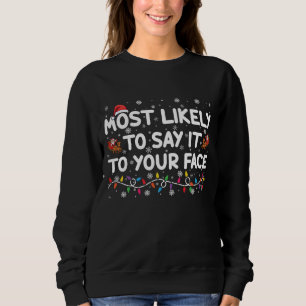 Wahrscheinlich sagen Sie es Ihnen ins Gesicht Lust Sweatshirt