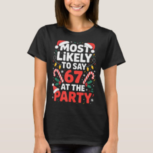 Wahrscheinlich sagt er 67 auf der Party Lustiges W T-Shirt