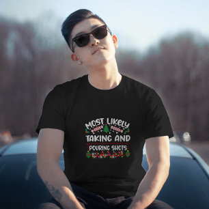 Wahrscheinlich Schüsse nehmen und einschenken Weih T-Shirt