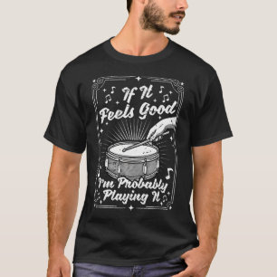 Wahrscheinlich spielt es Schlagzeugspieler Schlagz T-Shirt