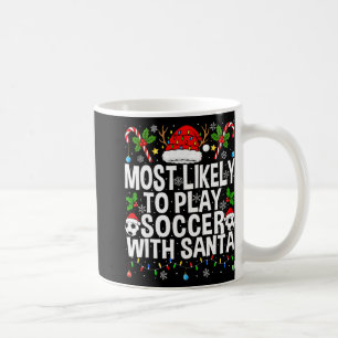 Wahrscheinlich spielt man Fußball mit Santa Lustig Kaffeetasse