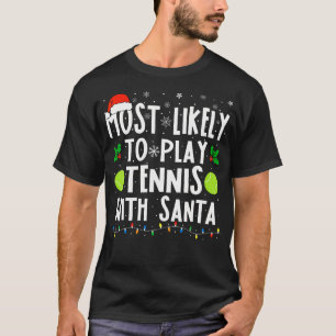 Wahrscheinlich spielt mit Santa Tennis Lustiges Ch T-Shirt