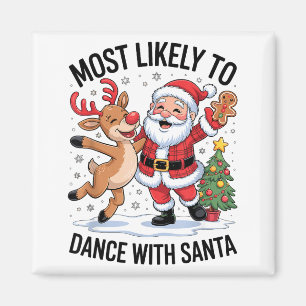 Wahrscheinlich tanzt mit dem Weihnachtsmann Lustig Magnet