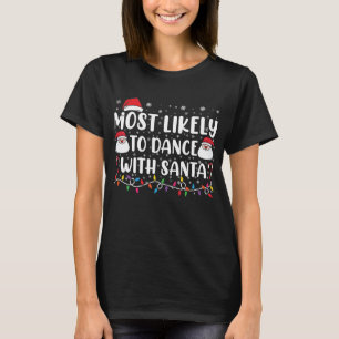 Wahrscheinlich tanzt mit Santa Family Christmas T-Shirt