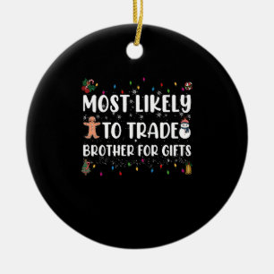 Wahrscheinlich tauscht Bruder für Geschenke Weihna Keramik Ornament