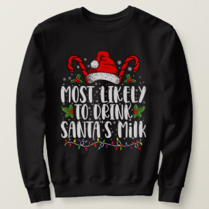 Wahrscheinlich trinkt Santa's Milch Lustiger Weihn Sweatshirt