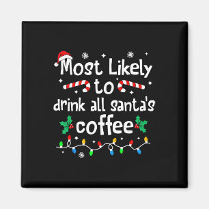 Wahrscheinlich trinkt Weihnachtsmanns ganzen Kaffe Magnet