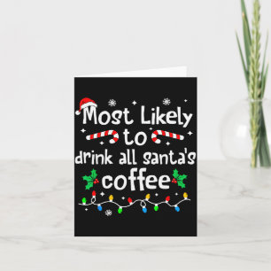 Wahrscheinlich trinkt Weihnachtsmanns Kaffee ganz  Karte
