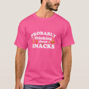 wahrscheinlich über Snacks Niedlich Funny Food Des T-Shirt