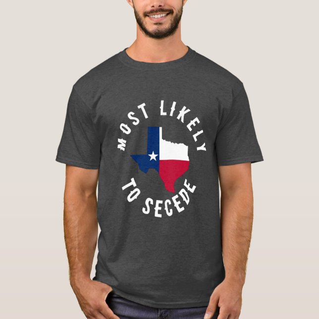 Wahrscheinlich verlassen Texas Staat Funny Texan T-Shirt (Vorderseite)