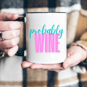 Wahrscheinlich Wein Funny Retro Neon Zweifarbige Tasse