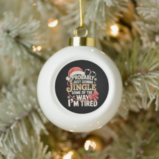 Wahrscheinlich werde ich auf dem Weg müde sein und Keramik Kugel-Ornament