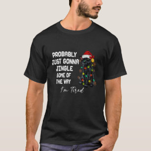Wahrscheinlich werde ich einfach auf meine müde Ar T-Shirt