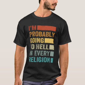 Wahrscheinlich werde ich in jeder Religion heilen T-Shirt