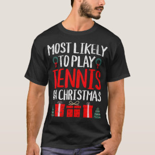 Wahrscheinlich wird an Weihnachten Tennis gespielt T-Shirt