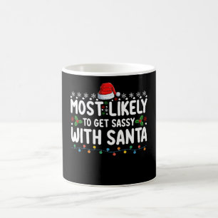 Wahrscheinlich wird man mit Santa sassy Weihnachte Kaffeetasse