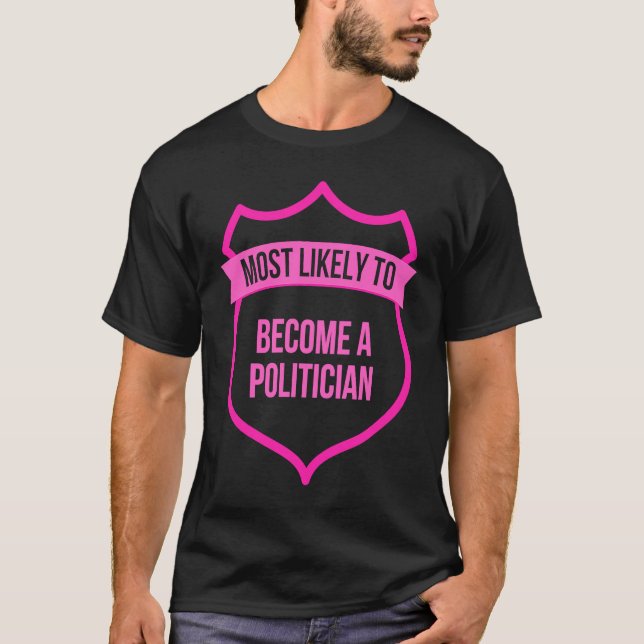 Wahrscheinlich wird sie ein Politiker der Bachelor T-Shirt (Vorderseite)