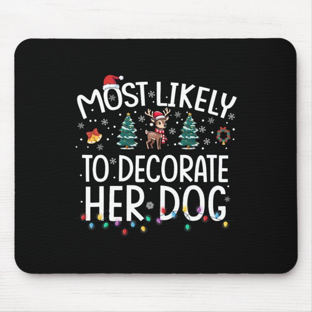 Wahrscheinlich wird sie ihren Hund dekorieren Lust Mousepad (Vorne)