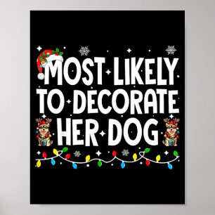Wahrscheinlich wird sie ihren Hund zu Weihnachten Poster