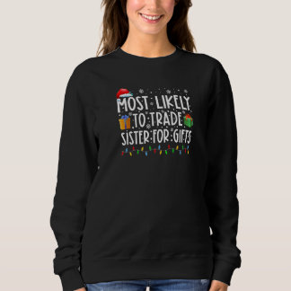 Wahrscheinlichste, Schwester gegen Geschenke Famil Sweatshirt